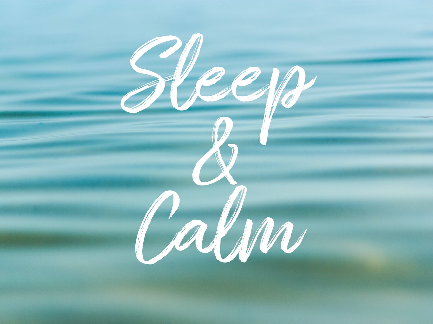 Sleep and Calm